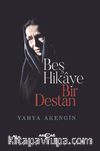 Beş Hikaye Bir Destan