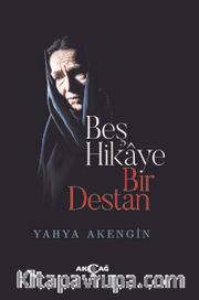 Beş Hikaye Bir Destan