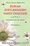 Kur'an Ayetlerinden Vahiy Öyküleri 1