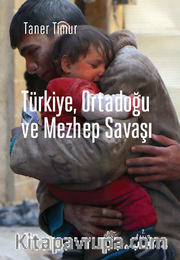 Türkiye, Ortadoğu ve Mezhep Savaşı <br /> 2015 Yılı Güncesi