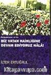 Biz Vatan Hainliğine Devam Ediyoruz : Özelleştirmenin 10 Yılı