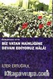 Biz Vatan Hainliğine Devam Ediyoruz : Özelleştirmenin 10 Yılı