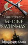 Fahrettin Paşa ve Medine Savunması