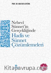 Nebevi Sünnet’in Gerçekliğinde  Hadis ve Sünnet Çözümlemeleri