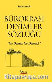 Bürokrasi Deyimler Sözlüğü