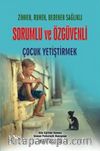 Zihnen, Ruhen, Bedenen Sağlıklı Sorumlu ve Özgüvenli Çocuk Yetiştirmek