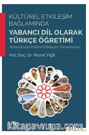 Kültürel Etkileşim Bağlamında Yabancı Dil Olarak Türkçe Öğretimi