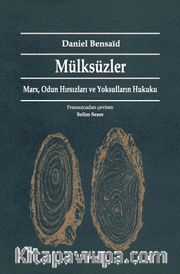 Mülksüzler <br /> Marx, Odun Hırsızları ve Yoksulların Hukuku 