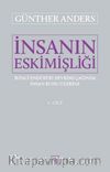 İnsanın Eskimişliği 1. Cilt & İkinci Endüstri Devrimi Çağında İnsan Ruhu Üzerine