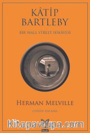 Katip Bartleby <br /> Bir Wall Street Hikayesi