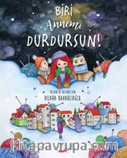 Biri Annemi  Durdursun!