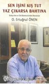 Sen İşini Kış Tut Yaz Çıkarsa Bahtına