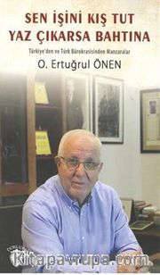 Sen İşini Kış Tut Yaz Çıkarsa Bahtına