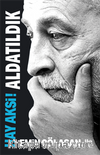 Hay Aksi! Aldatıldık