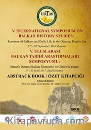 V. Uluslararası Balkan Tarihi Araştırmaları Sempozyumu Özet Kitap 