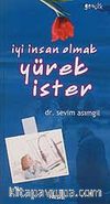 İyi İnsan Olmak Yürek İster