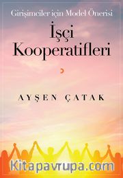 Girişimciler için Model Önerisi İşçi Kooperatifleri 