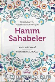 Resulullah’ın Medresesinde Yetişen  Hanım Sahabeler (Ciltli)