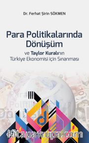 Para Politikalarında Dönüşüm ve Taylor Kuralının Türkiye Ekonomisi için Sınanması