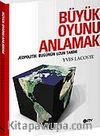 Büyük Oyunu Anlamak