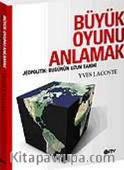 Büyük Oyunu Anlamak