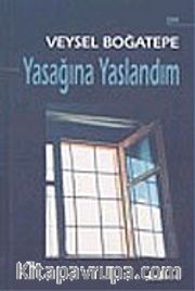 Yasağına Yaslandım