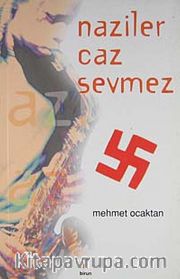 Naziler Caz Sevmez