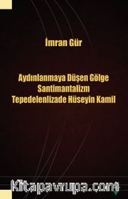 Aydınlanmaya Düşen Gölge Santimantalizm Tepedelenlizade Hüseyin Kamil