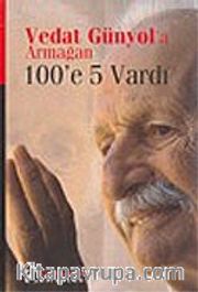 Vedat Günyol'a Armağan 100'e 5 Vardı
