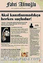 Aksi Kanıtlanmadıkça Herkes Suçludur!