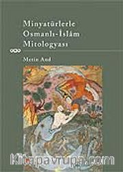 Minyatürlerle Osmanlı-İslam Mitologyası