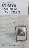 Aynaya Bakınca Söylenen