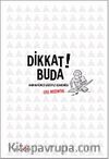 Dikkat! Buda