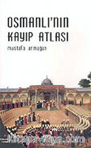 Osmanlı'nın Kayıp Atlası