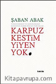Karpuz Kestim Yiyen Yok