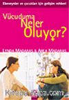 Vücuduma Neler Oluyor (Kız)