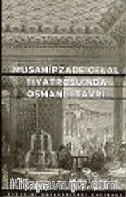 Musahipzade Celal Tiyatrosu'nda Osmanlı Tavrı