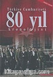 Türkiye Cumhuriyeti 80 Yıl Kronolojisi