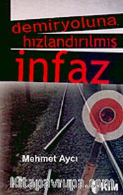 Demiryoluna Hızlandırılmış İnfaz