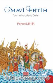 Mavi Fetih <br /> Fatih’in Karadeniz Seferi
