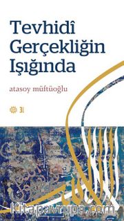 Tevhidi Gerçekliğin Işığında 
