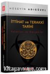 İttihat ve Terakki Tarihi & Yalanlar ve Gerçekler