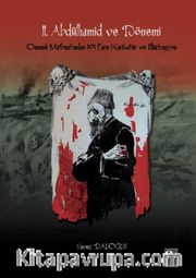 II. Abdülhamid ve Dönemi <br /> Osmanlı Matbuatı'ndan 101 Pare Karikatür ve İllüstrasyon 