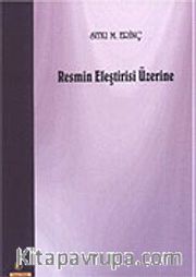 Resmin Eleştirisi Üzerine