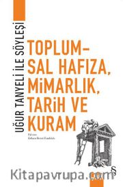 Uğur Tanyeli ile Söyleşi Toplumsal Hafıza, Mimarlık, Tarih ve Kuram