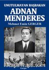 Unutulmayan Başbakan Adnan Menderes