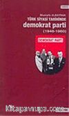 Türk Siyasi Tarihinde Demokrat Parti (1946-1960)
