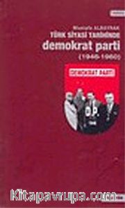 Türk Siyasi Tarihinde Demokrat Parti (1946-1960)