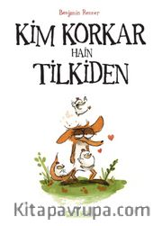 Kim Korkar Hain Tilkiden