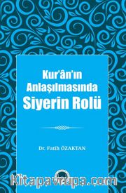 Kur’an’ın Anlaşılmasında Siyerin Rolü